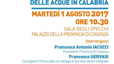 Provincia di Cosenza: convegno martedì 1 agosto su Autorità Idrica della Calabria