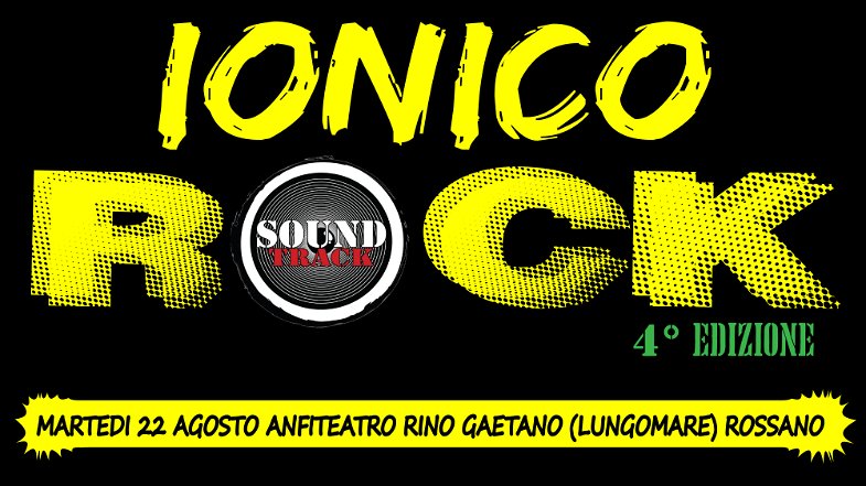 Rossano: martedì 22 appuntamento con la IV edizione di Ionico Rock