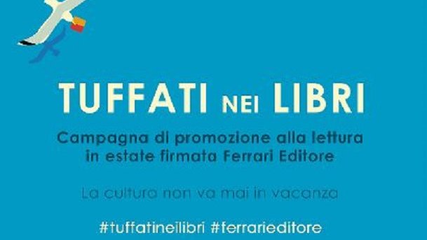 Tuffati nei libri: Campagna la lettura in estate firmata Ferrari Editore
