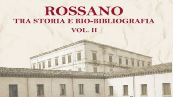 La nuova opera Carlino: Rossano, Tra Storia e Bio-Bibliografia, volume II