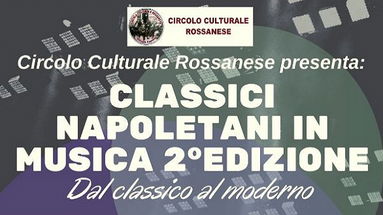 Circolo Culturale Rossanese: seconda edizione “Classici Napoletani in Musica”