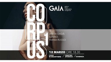 Cosenza, riparte la galleria d’arte “Gaia” con la mostra “Corpus”