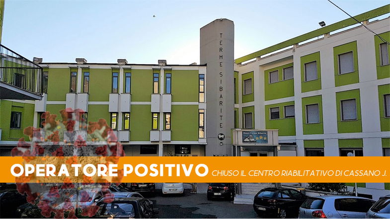 Emergenza Covid, chiuso improvvisamente il centro riabilitativo delle terme di Cassano. Dipendente positivo