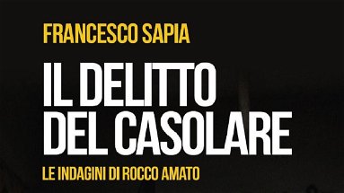 “Il delitto del casolare” il primo romanzo del giornalista di Corigliano-Rossano, Francesco Sapia