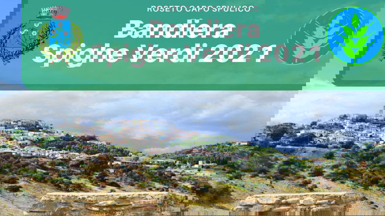 Roseto Capo Spulico ottiene l'importante riconoscimento Bandiera Spighe Verdi 2021 per lo sviluppo rurale sostenibile