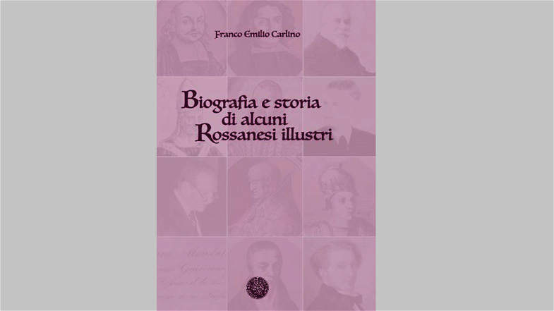 Oggi a Co-Ro la presentazione del nuovo libro di Carlino, “Biografia e Storia di alcuni Rossanesi illustri” 