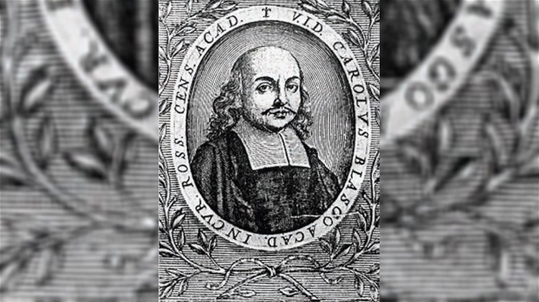 Carlo Blasco (1635-1706), poeta insigne, nobile letterato, esponente della cultura rossanese del XVII secolo