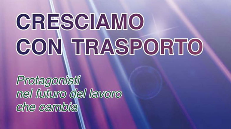 “Cresciamo con trasporto nel futuro del lavoro che cambia” è il tema del Congresso regionale Cisl