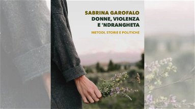 Donne, Violenza e 'Ndrangheta: percorsi di Resistenza e autodeterminazione